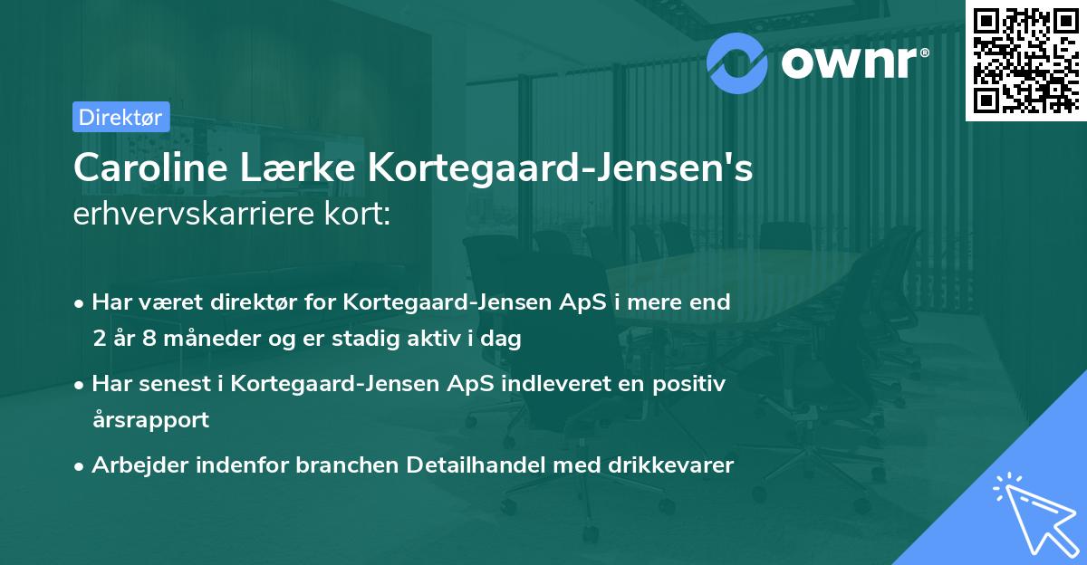 Caroline Lærke Kortegaard-Jensen's erhvervskarriere kort