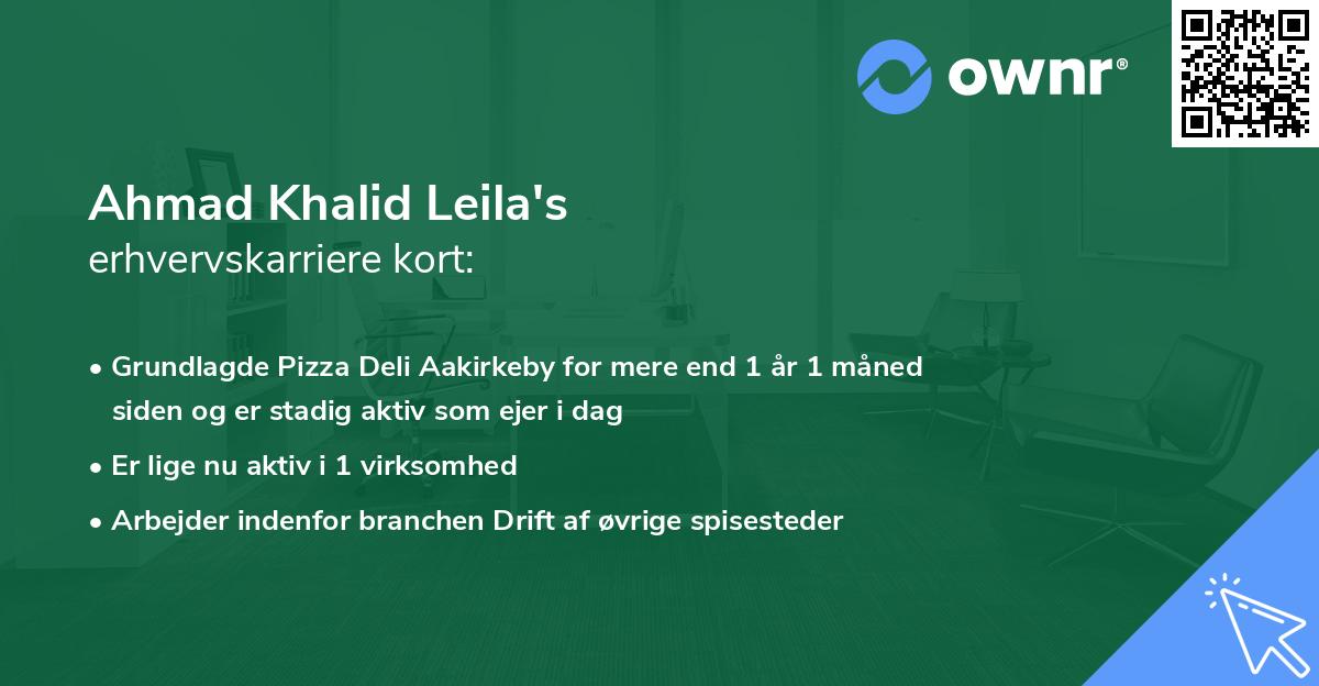 Ahmad Khalid Leila's erhvervskarriere kort