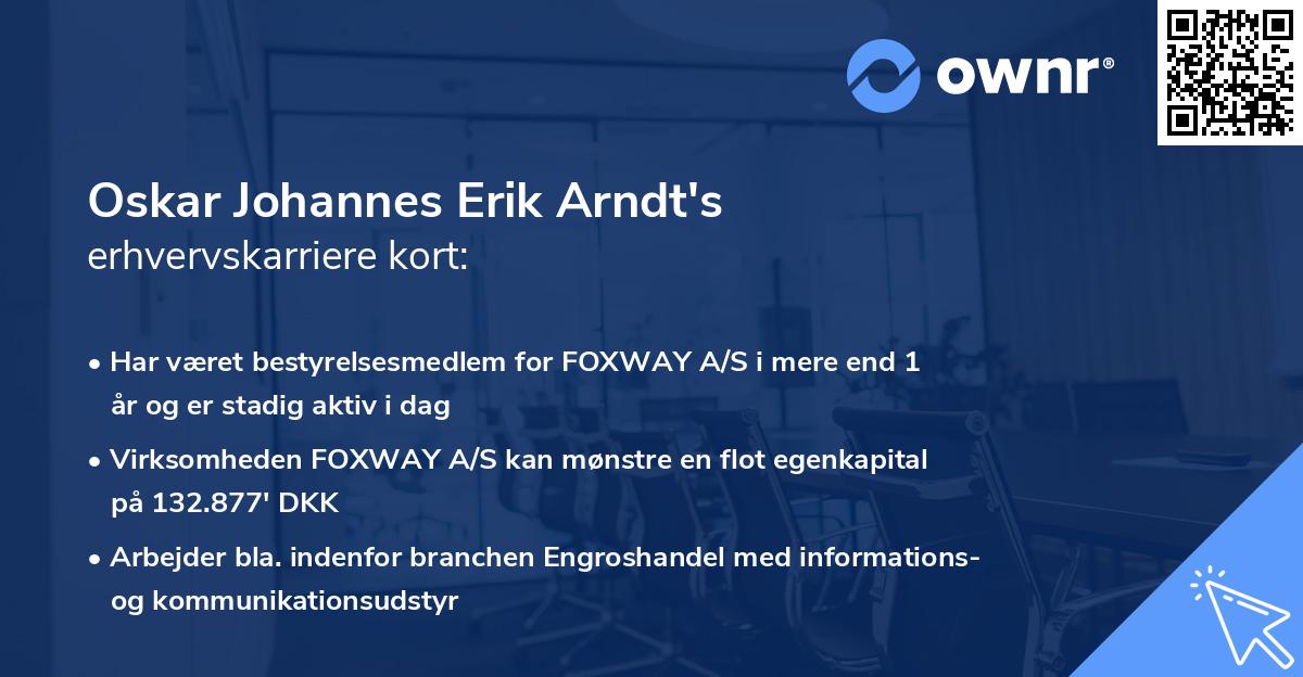 Oskar Johannes Erik Arndt's erhvervskarriere kort