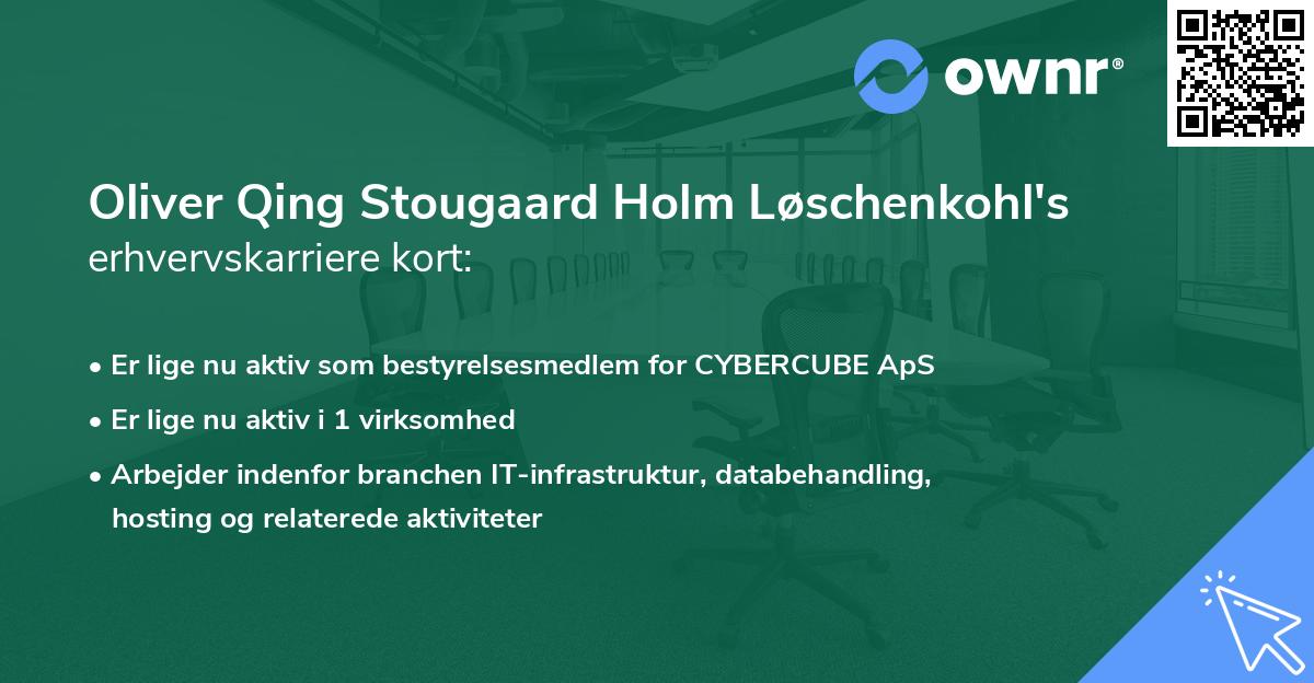 Oliver Qing Stougaard Holm Løschenkohl's erhvervskarriere kort
