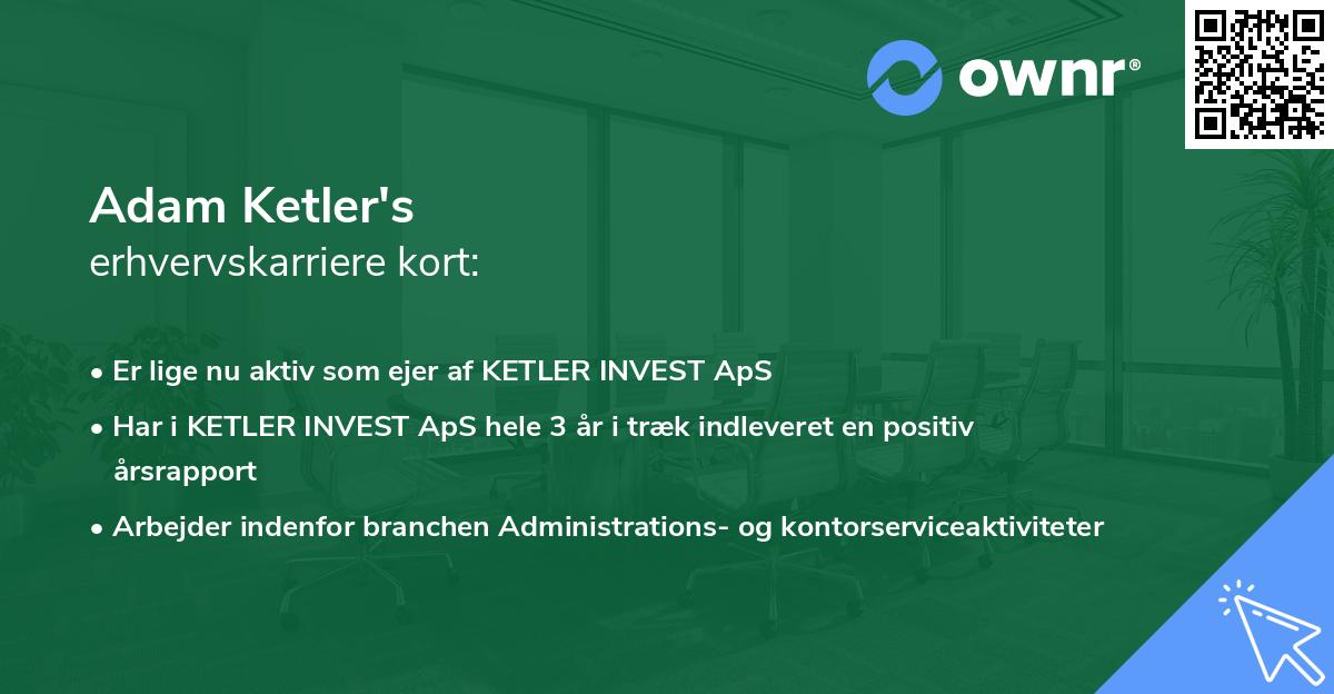 Adam Ketler's erhvervskarriere kort