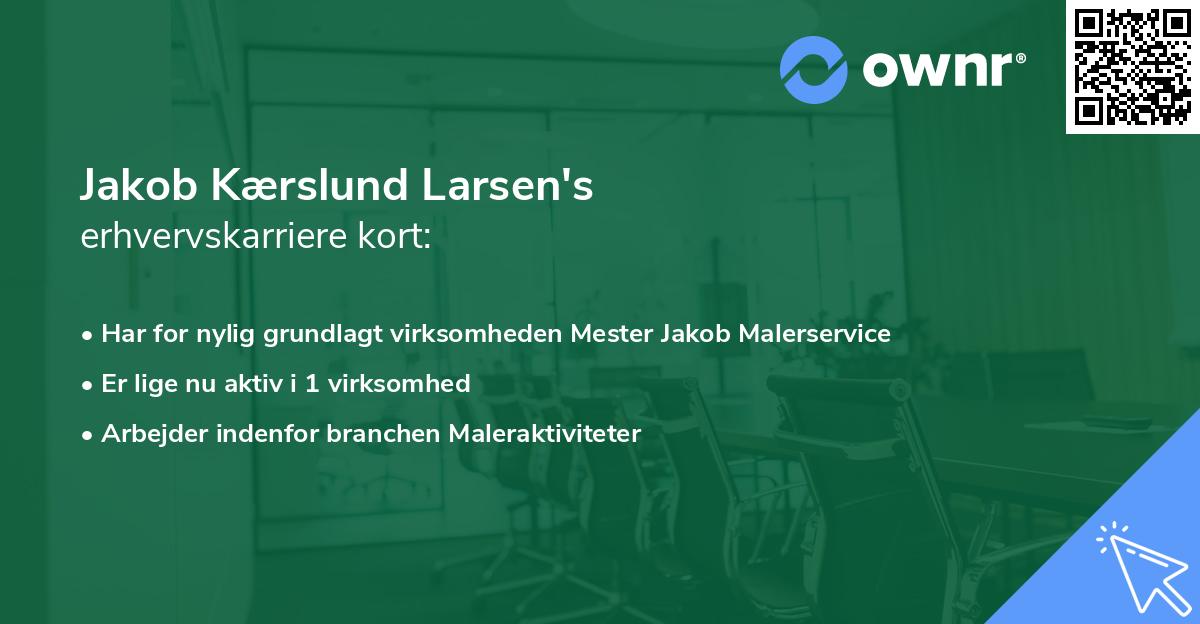 Jakob Kærslund Larsen's erhvervskarriere kort