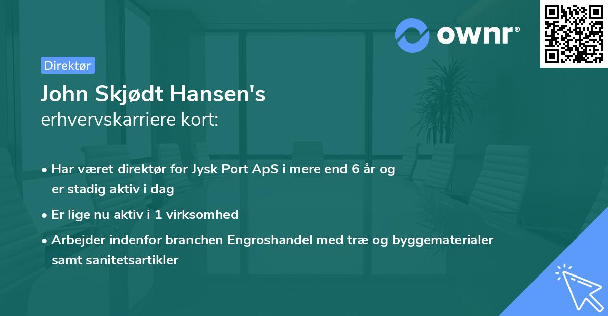 John Skjødt Hansen's erhvervskarriere kort