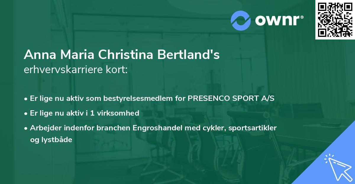 Anna Maria Christina Bertland's erhvervskarriere kort