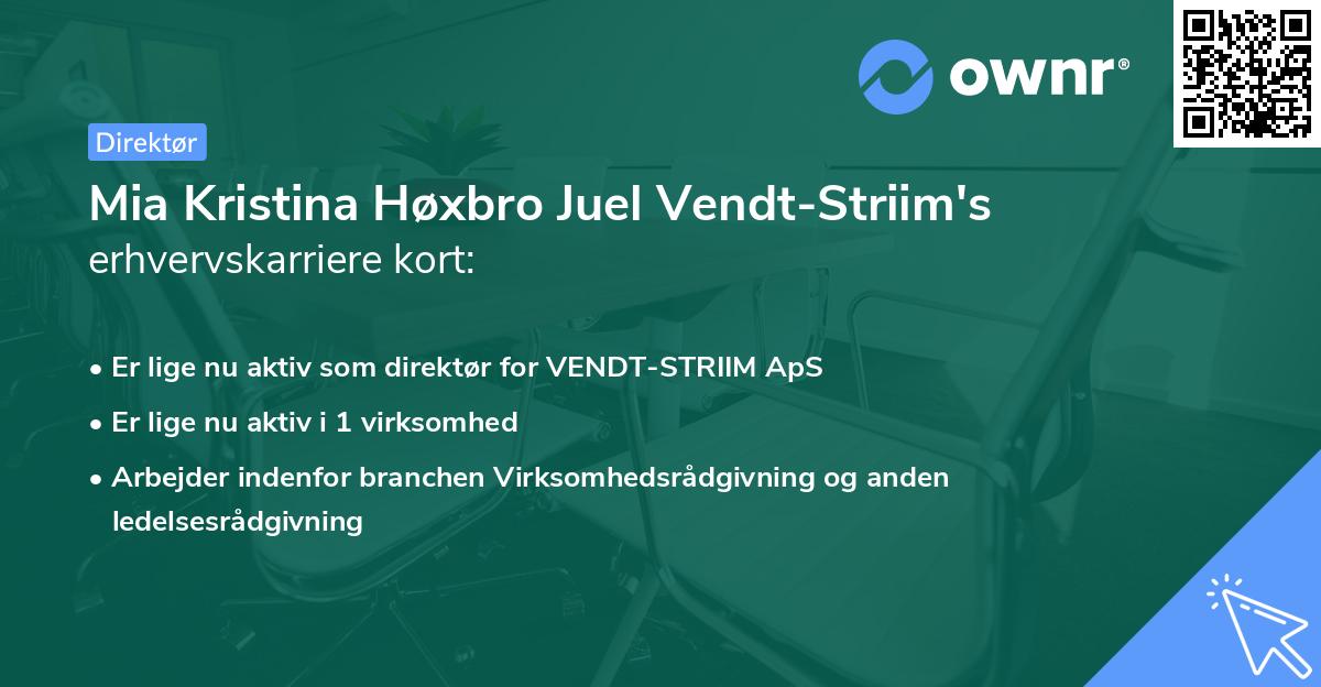 Mia Kristina Høxbro Juel Vendt-Striim's erhvervskarriere kort