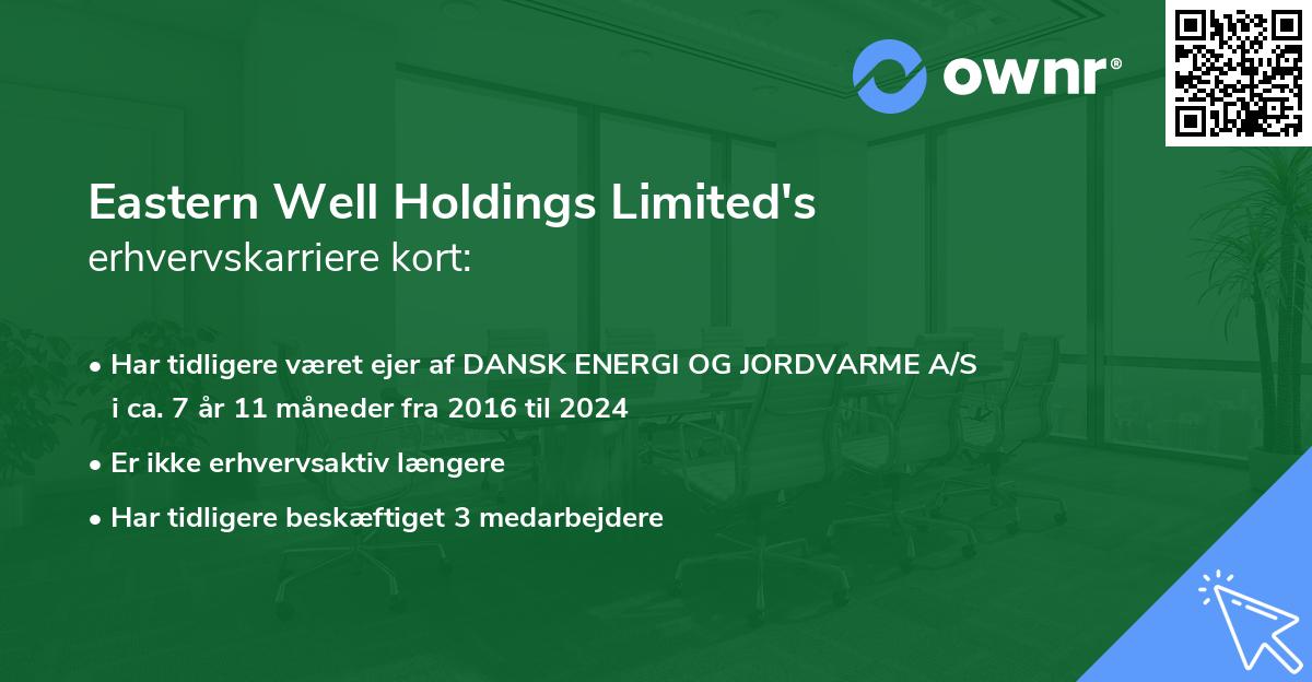 Eastern Well Holdings Limited's erhvervskarriere kort