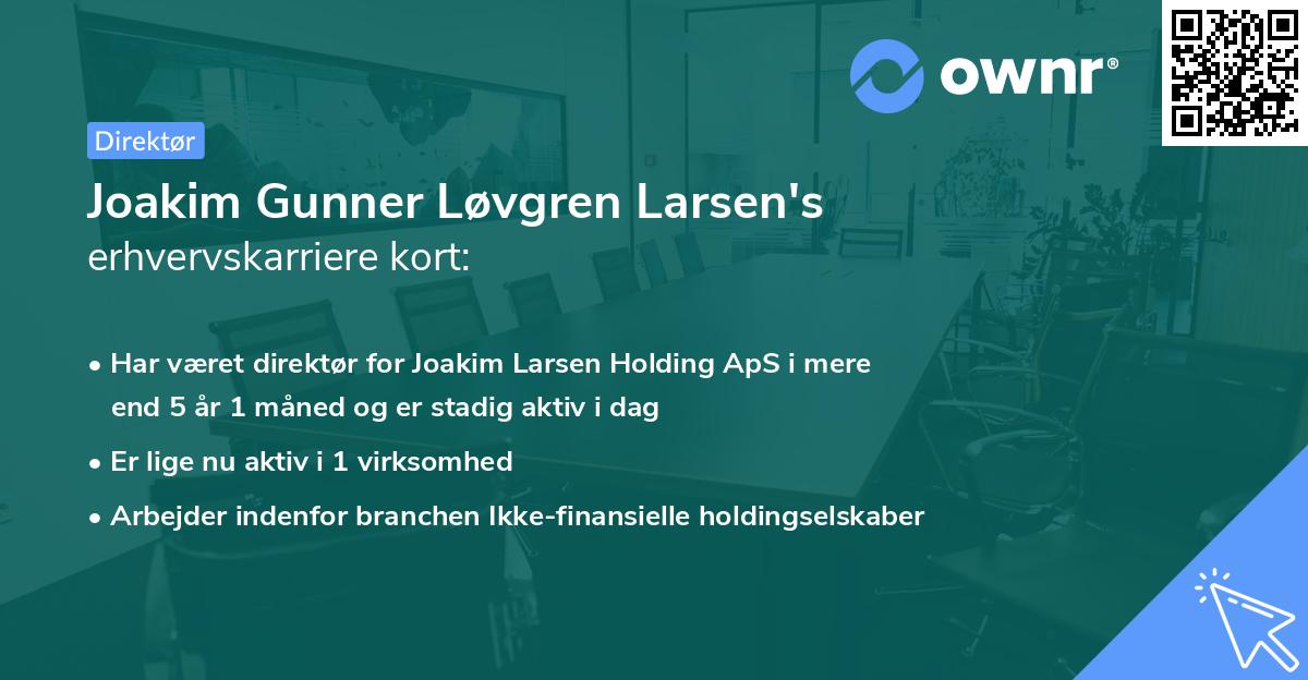 Joakim Gunner Løvgren Larsen's erhvervskarriere kort