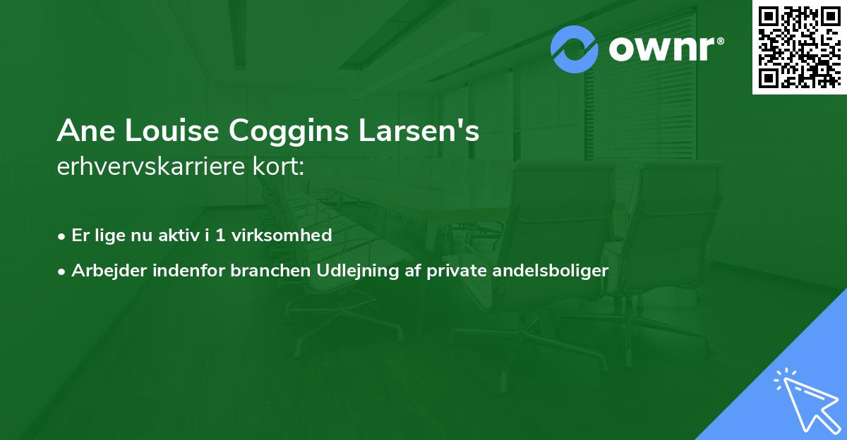 Ane Louise Coggins Larsen's erhvervskarriere kort