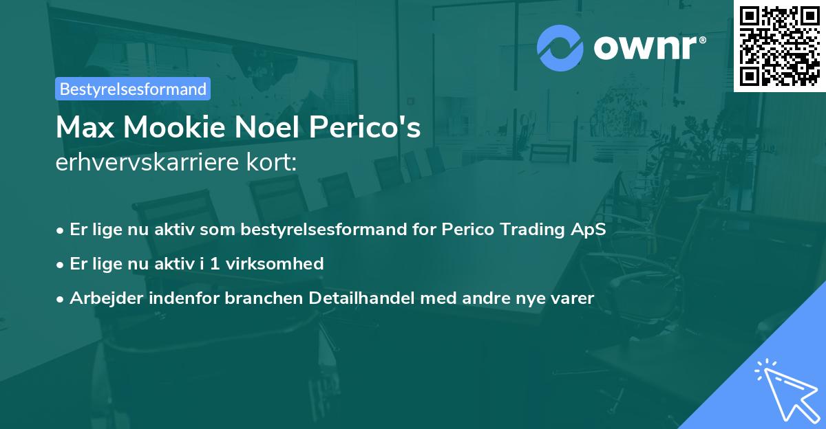 Max Mookie Noel Perico's erhvervskarriere kort