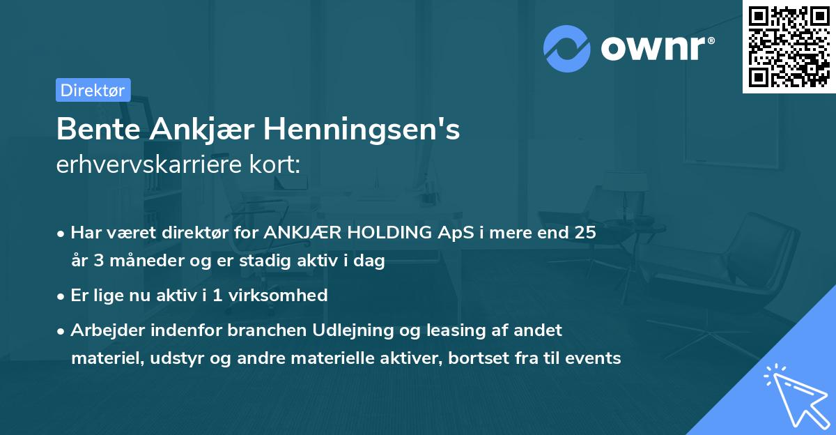 Bente Ankjær Henningsen's erhvervskarriere kort