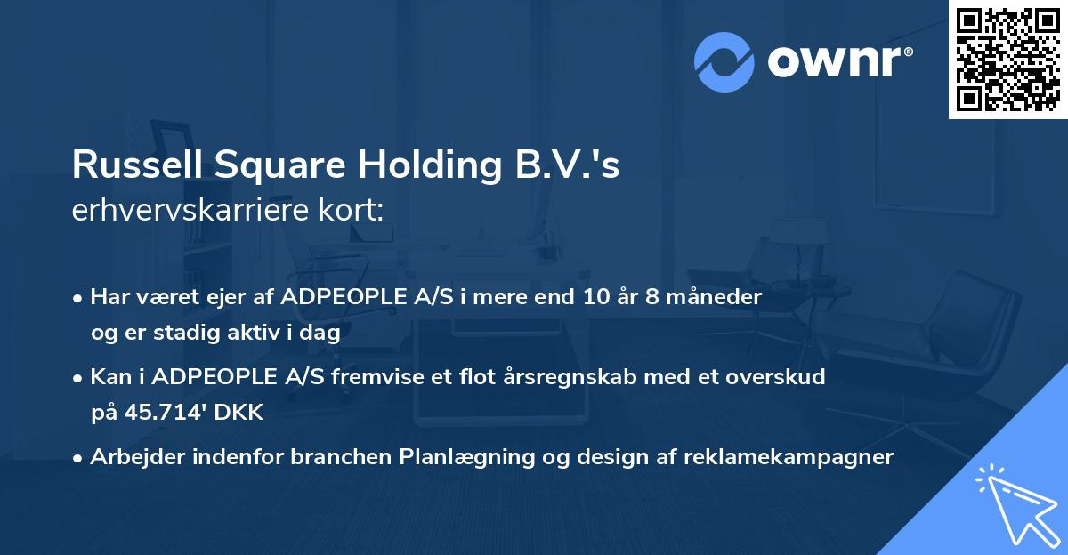 Russell Square Holding B.V.'s erhvervskarriere kort