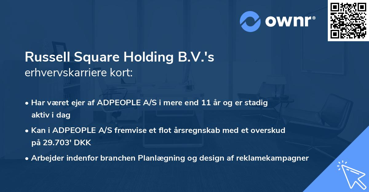 Russell Square Holding B.V.'s erhvervskarriere kort