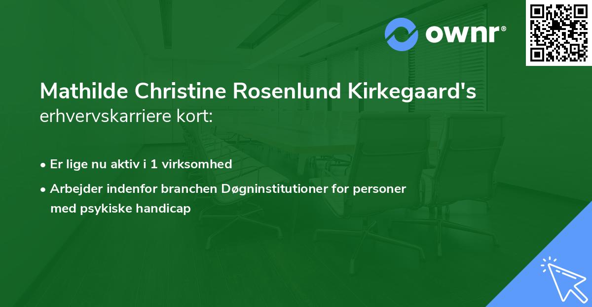 Mathilde Christine Rosenlund Kirkegaard's erhvervskarriere kort