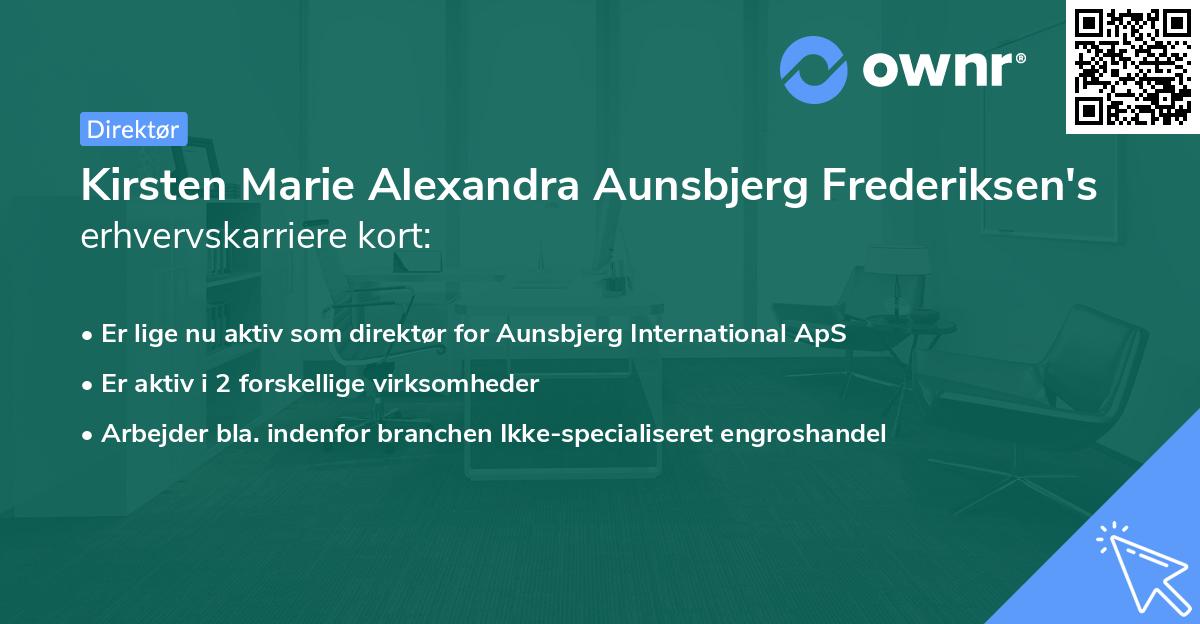 Kirsten Marie Alexandra Aunsbjerg Frederiksen's erhvervskarriere kort