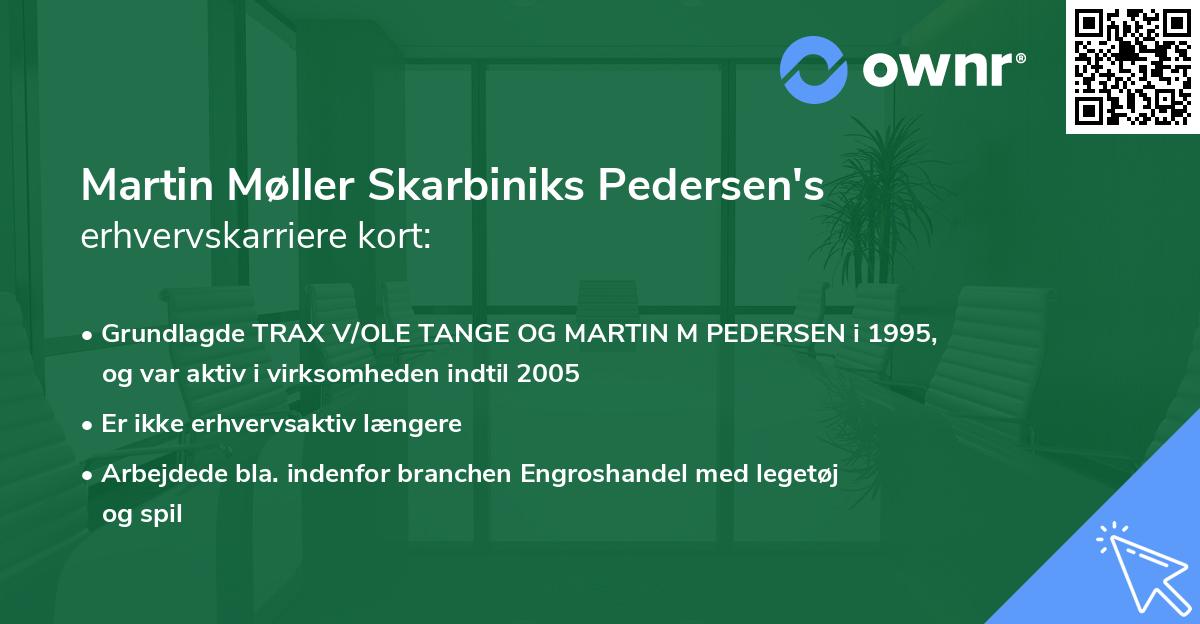 Martin Møller Skarbiniks Pedersen's erhvervskarriere kort