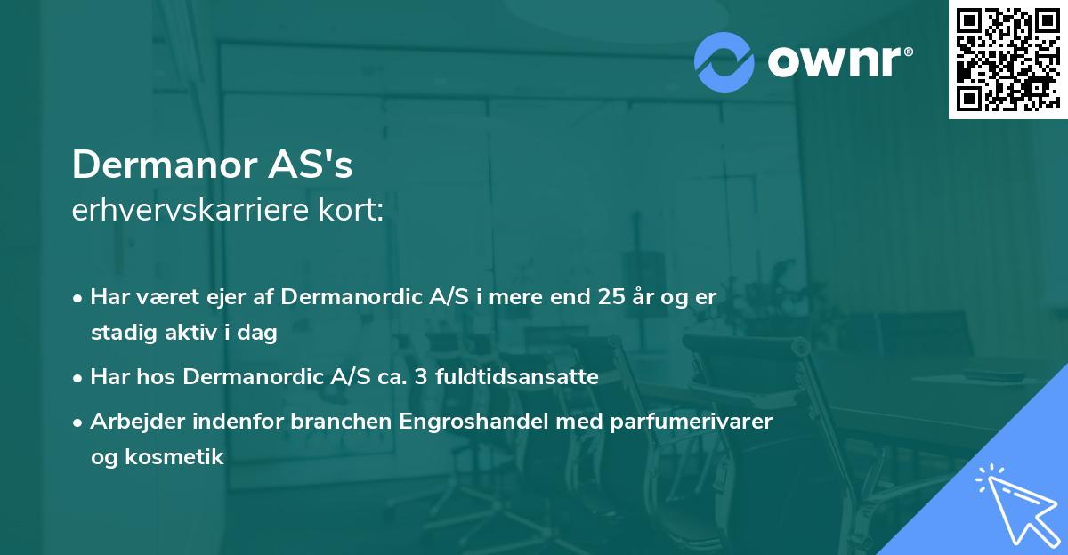 Dermanor AS's erhvervskarriere kort
