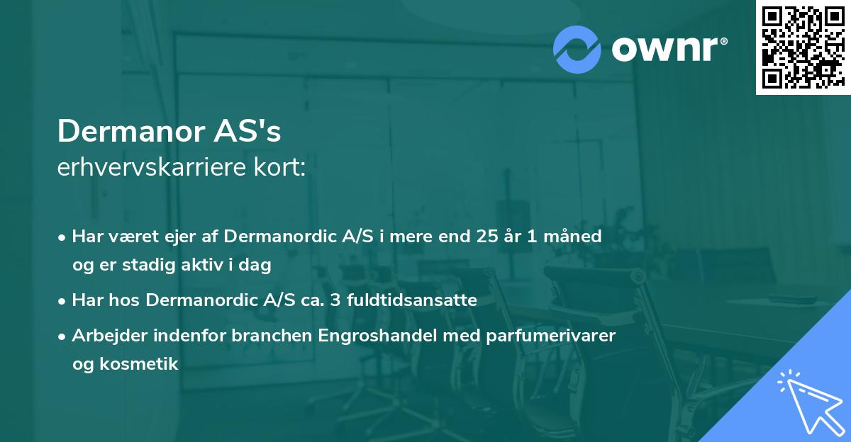 Dermanor AS's erhvervskarriere kort