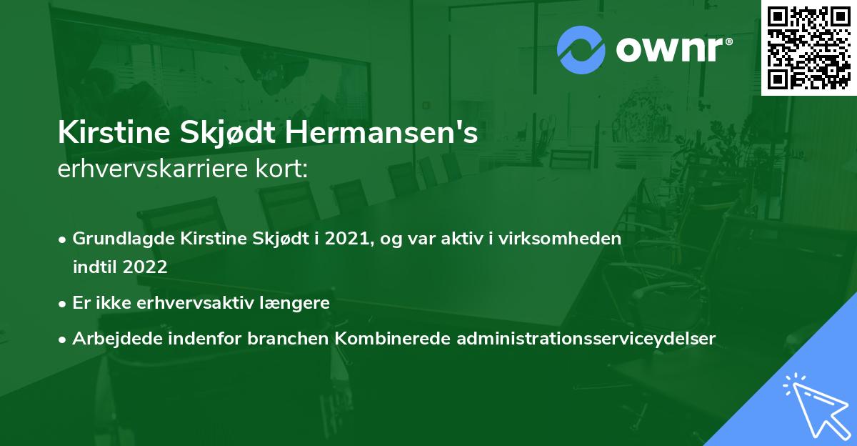 Kirstine Skjødt Hermansen's erhvervskarriere kort