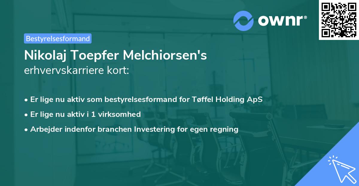 Nikolaj Toepfer Melchiorsen's erhvervskarriere kort