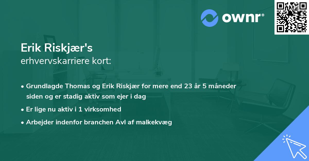 Erik Riskjær's erhvervskarriere kort