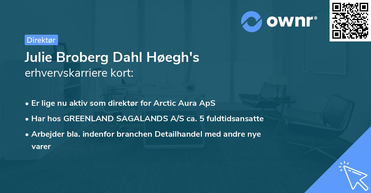 Julie Broberg Dahl Høegh's erhvervskarriere kort