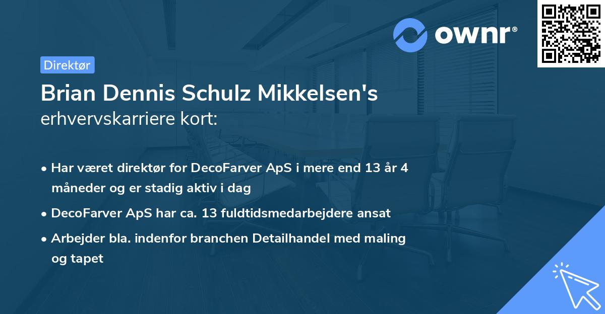 Brian Dennis Schulz Mikkelsen's erhvervskarriere kort
