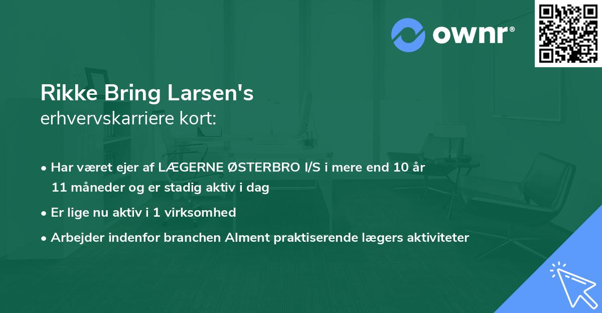 Rikke Bring Larsen's erhvervskarriere kort