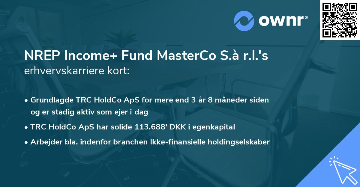 NREP Income+ Fund MasterCo S.à r.l.'s erhvervskarriere kort