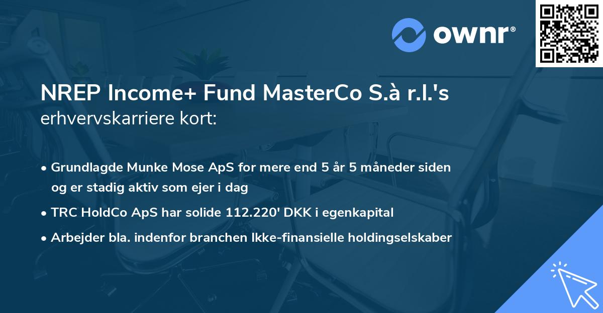 NREP Income+ Fund MasterCo S.à r.l.'s erhvervskarriere kort