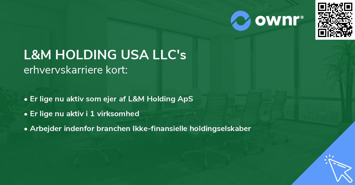 L&M HOLDING USA LLC's erhvervskarriere kort