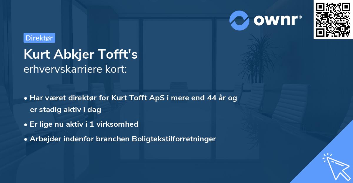 Kurt Abkjer Tofft's erhvervskarriere kort