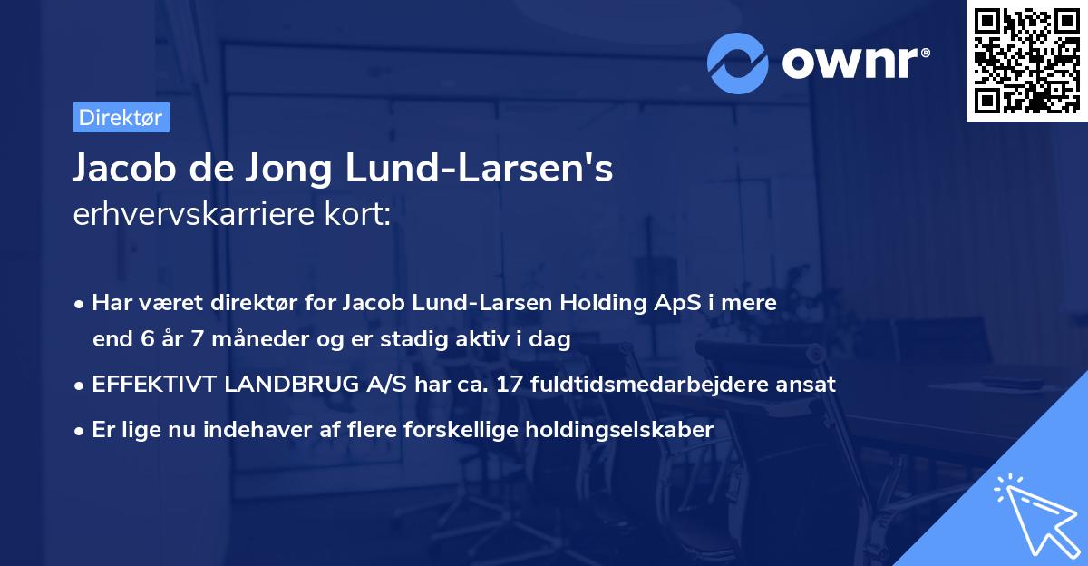 Jacob de Jong Lund-Larsen's erhvervskarriere kort