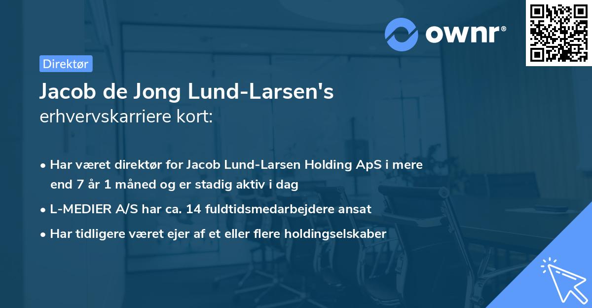 Jacob de Jong Lund-Larsen's erhvervskarriere kort