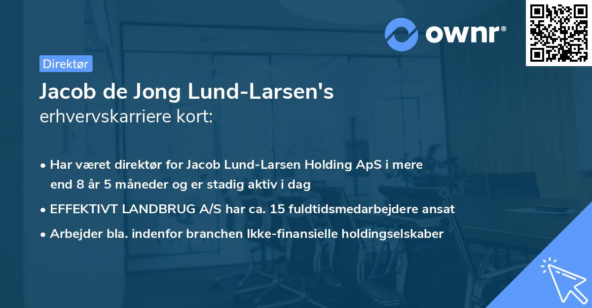 Jacob de Jong Lund-Larsen's erhvervskarriere kort