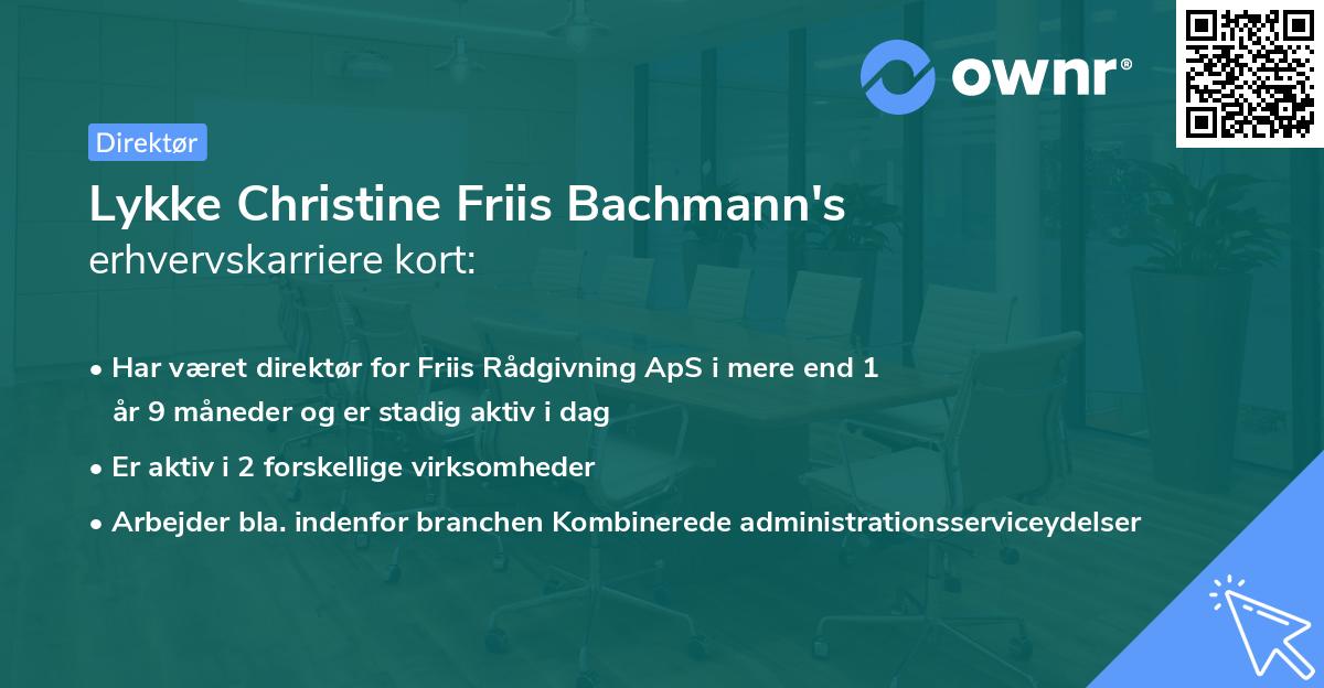Lykke Christine Friis Bachmann's erhvervskarriere kort