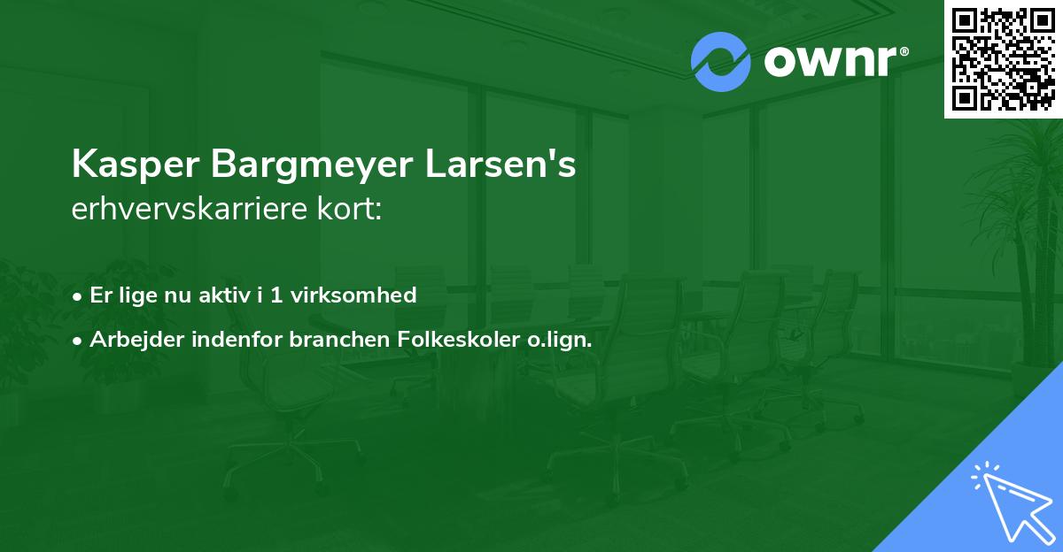 Kasper Bargmeyer Larsen's erhvervskarriere kort