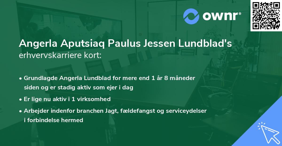 Angerla Aputsiaq Paulus Jessen Lundblad's erhvervskarriere kort