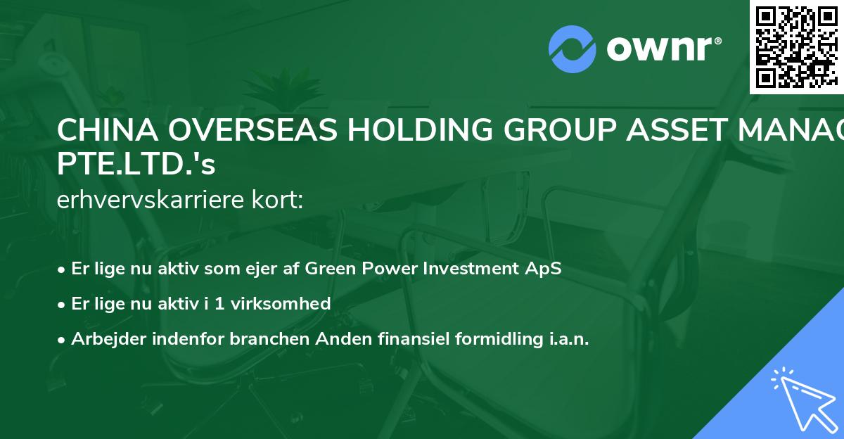 CHINA OVERSEAS HOLDING GROUP ASSET MANAGEMENT PTE.LTD.'s erhvervskarriere kort