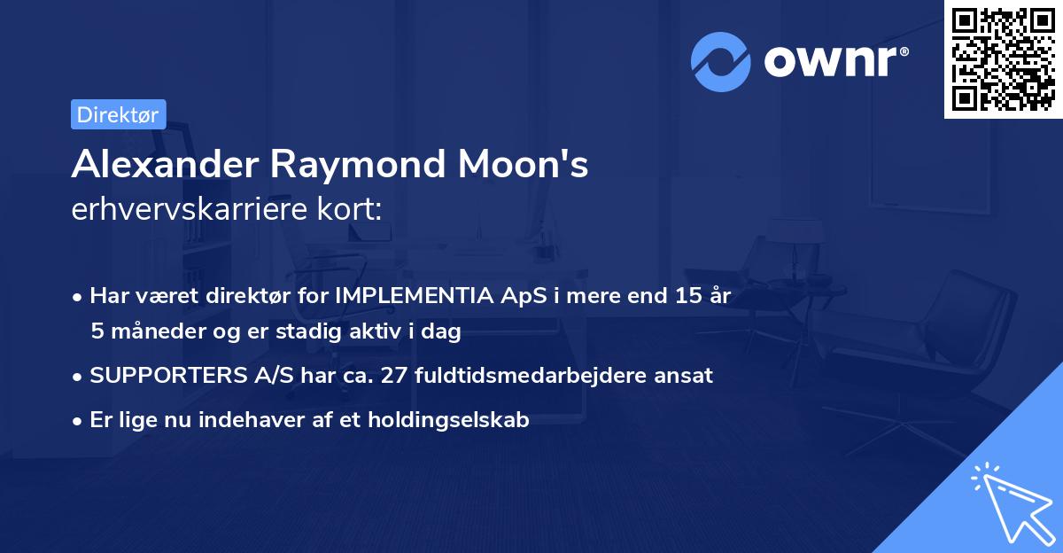 Alexander Raymond Moon's erhvervskarriere kort