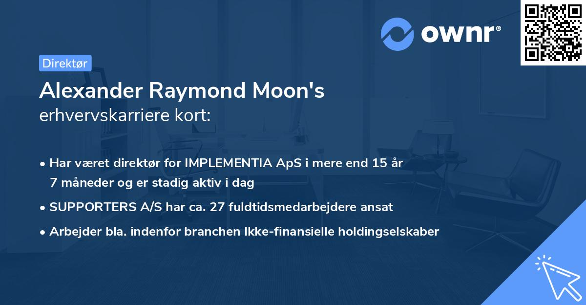 Alexander Raymond Moon's erhvervskarriere kort