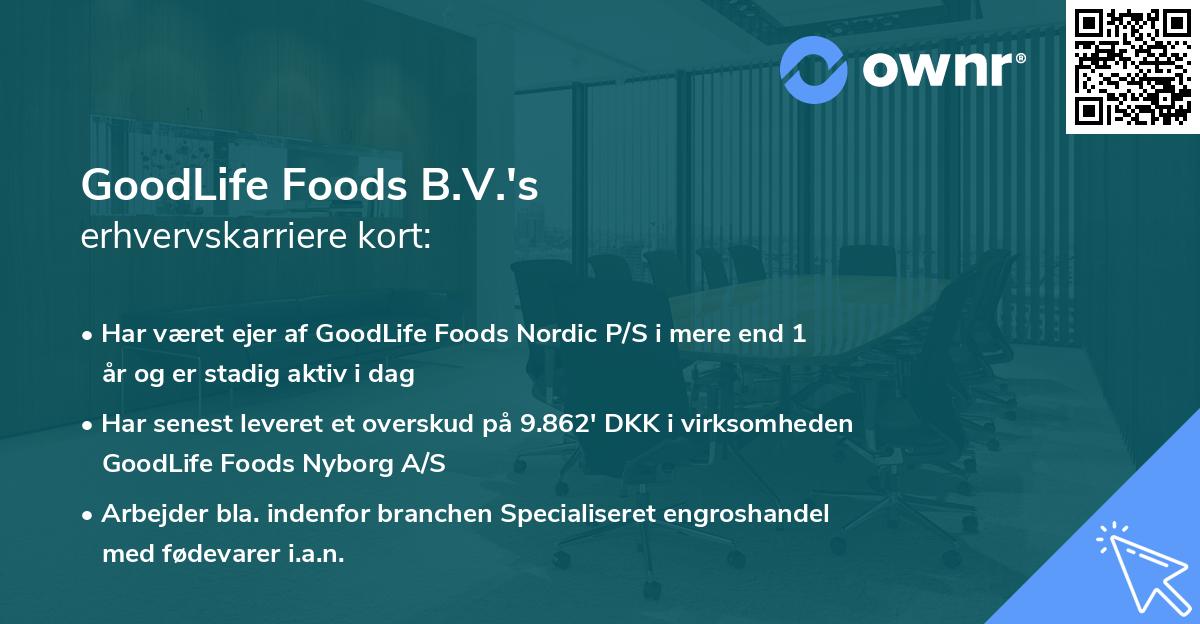 GoodLife Foods B.V.'s erhvervskarriere kort