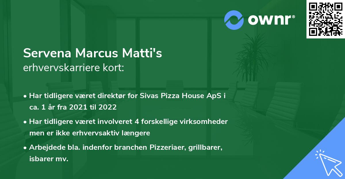 Servena Marcus Matti's erhvervskarriere kort