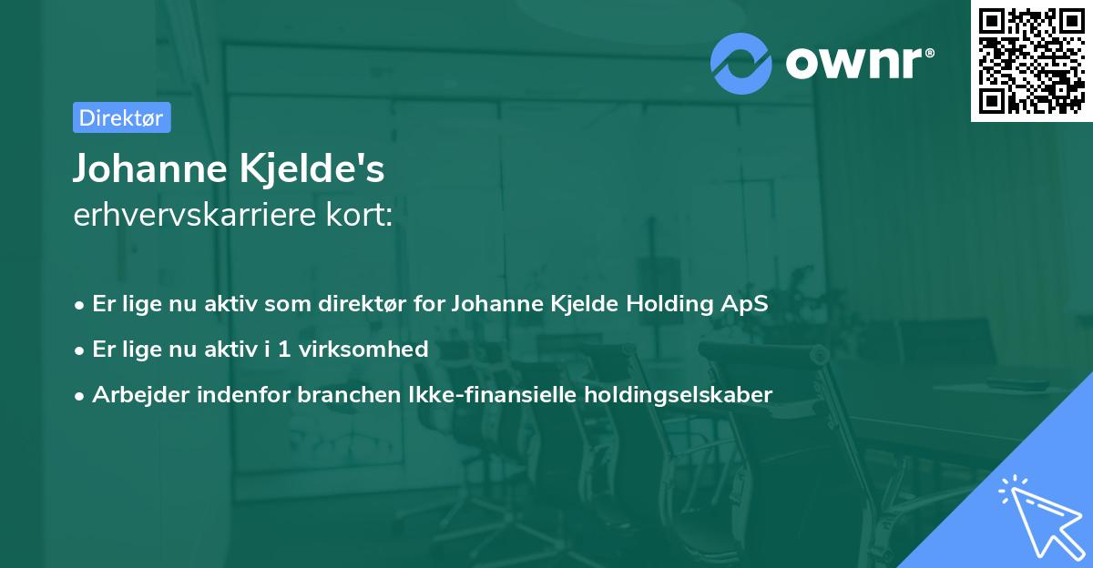 Johanne Kjelde's erhvervskarriere kort