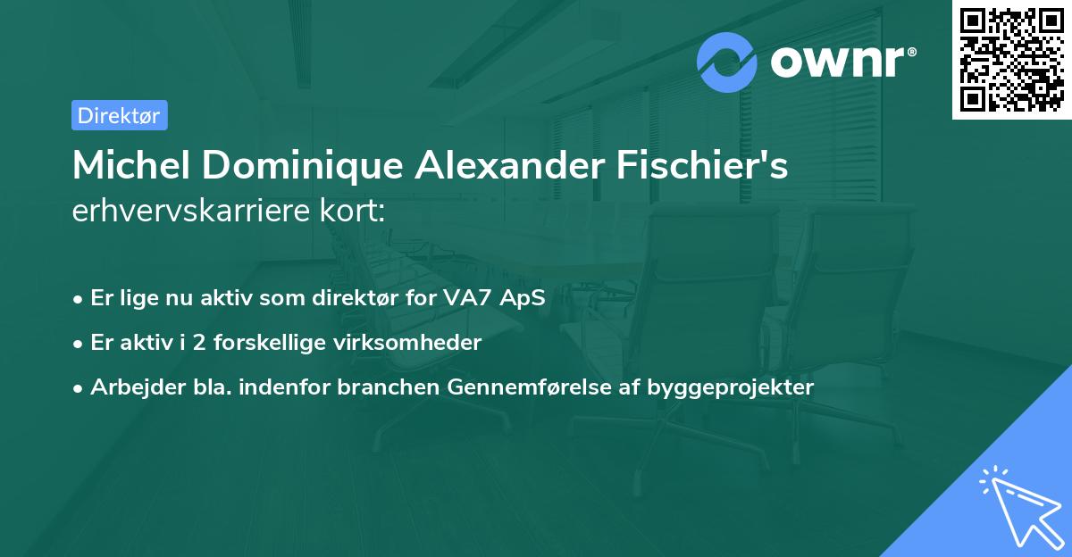 Michel Dominique Alexander Fischier's erhvervskarriere kort