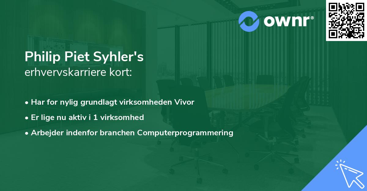 Philip Piet Syhler's erhvervskarriere kort