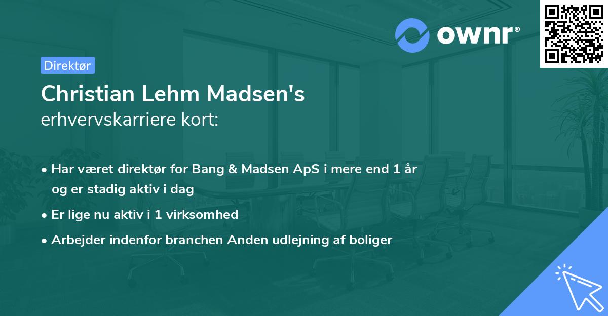 Christian Lehm Madsen's erhvervskarriere kort