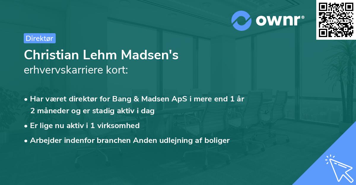 Christian Lehm Madsen's erhvervskarriere kort