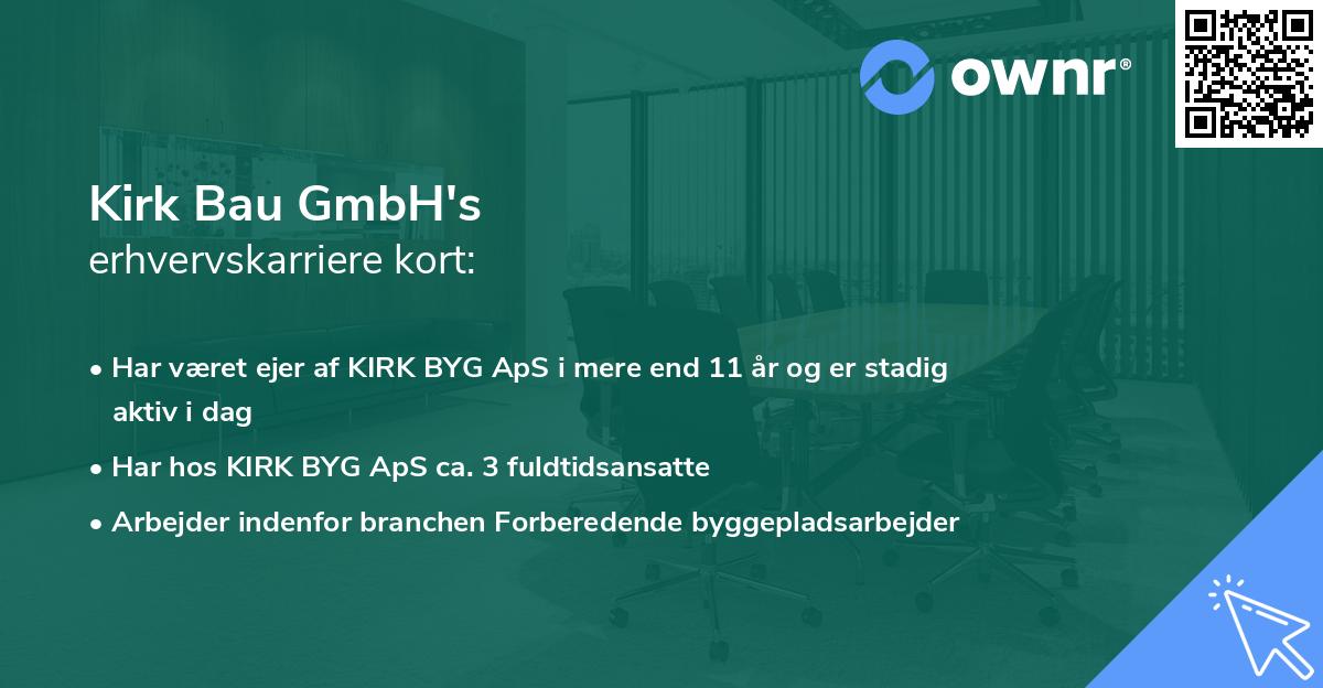 Kirk Bau GmbH's erhvervskarriere kort
