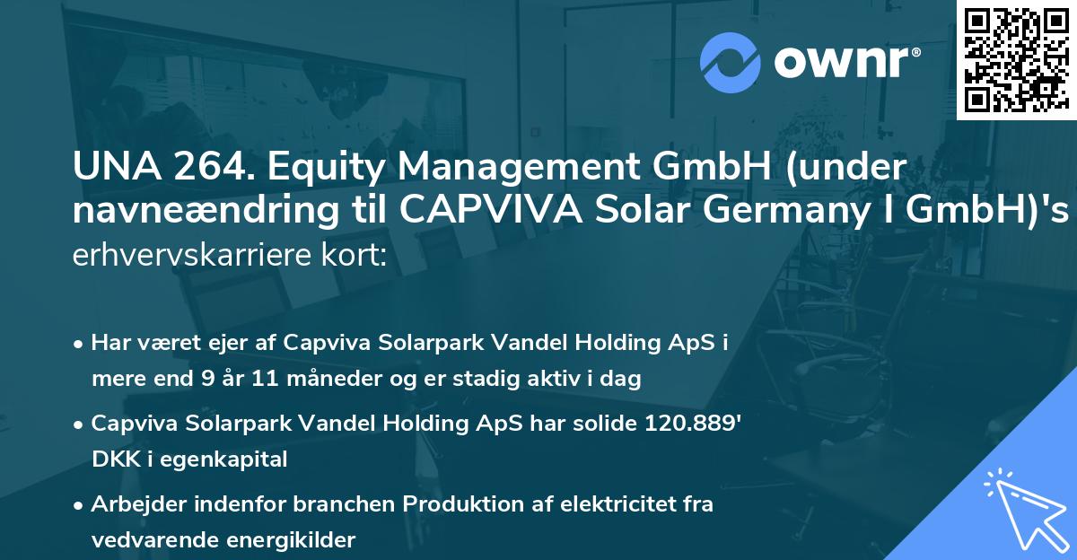 UNA 264. Equity Management GmbH (under navneændring til CAPVIVA Solar Germany I GmbH)'s erhvervskarriere kort