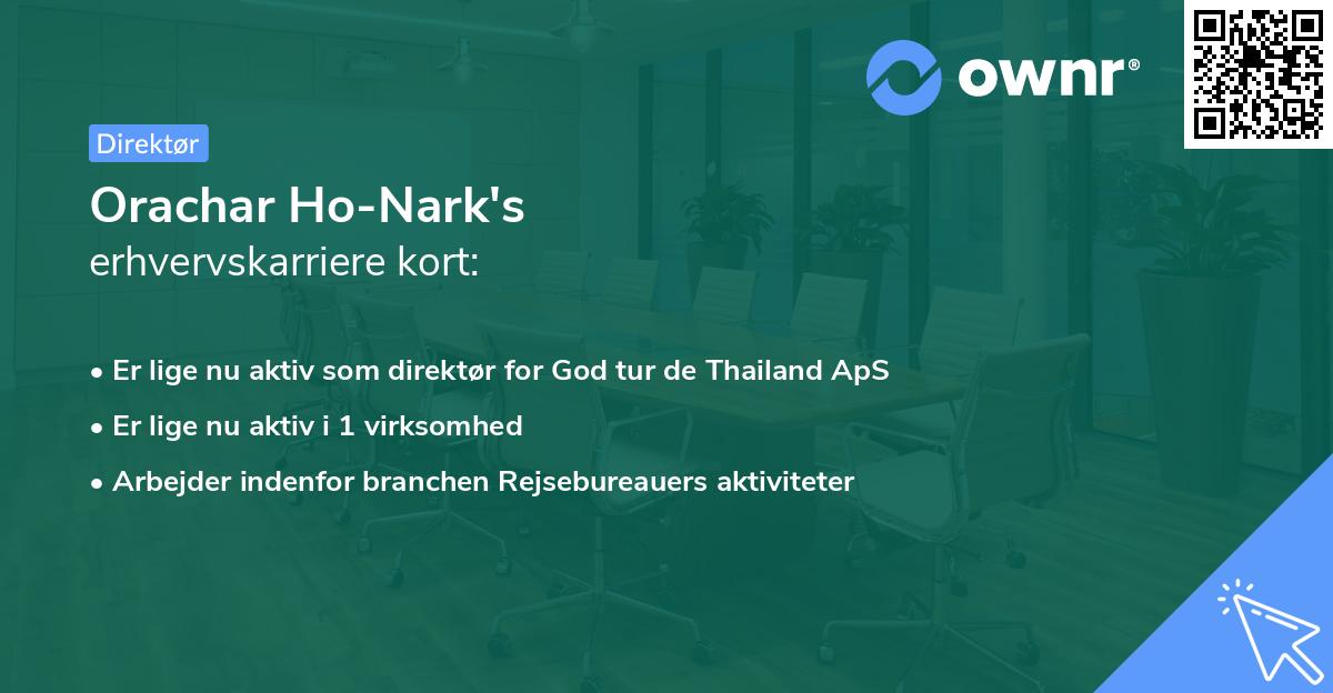 Orachar Ho-Nark's erhvervskarriere kort